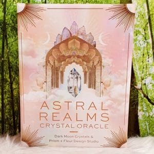 Astral Realms Crystal Oracle by Dark Moon Crystals & Prism + Fleur Design Studio