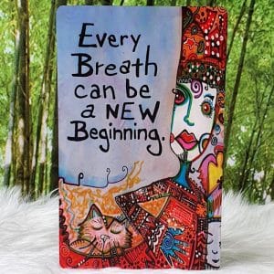 Manifesting Your Greatness Oracle by Amy Chace Every Breath Can Be a New Beginning