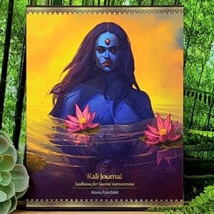 Kali Journal - Sadhana for Sacred Introversion by Alana Fairchild - Front Cover