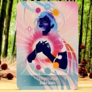 Ask Your Guides Oracle Cards by Sonia Choquette - Deprivation