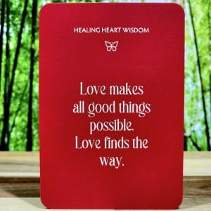 Healing Heart Wisdom - Love makes all good things possible