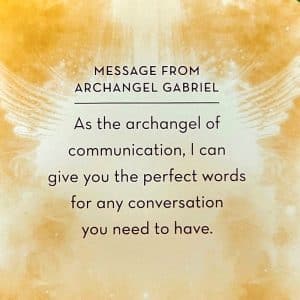 As the archangel of communication I can give you the perfect words